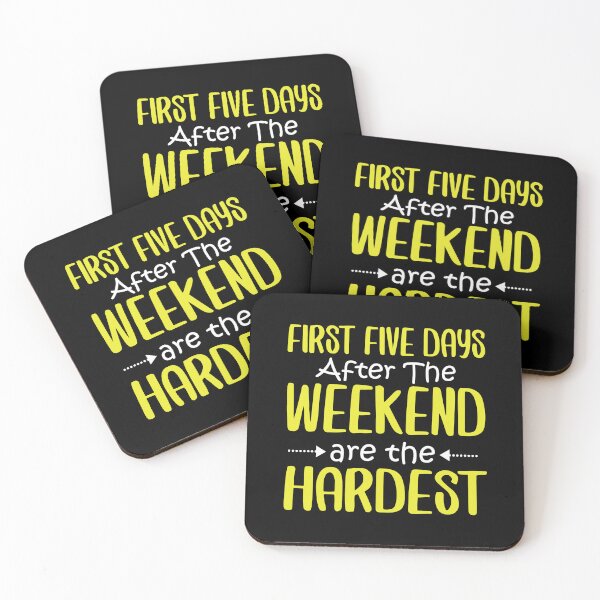 Item preview, First Five Days After The Weekend Are the Hardest  designed and sold by FanityPrints.