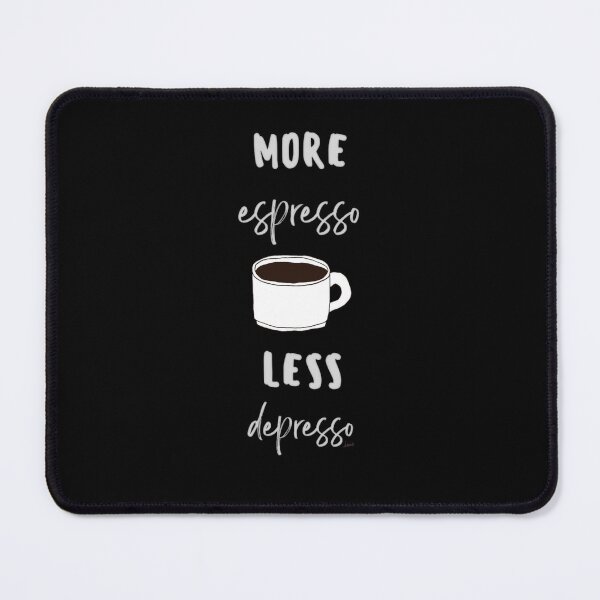 Item preview, More espresso. Less depresso. designed and sold by MagpieMuddles.