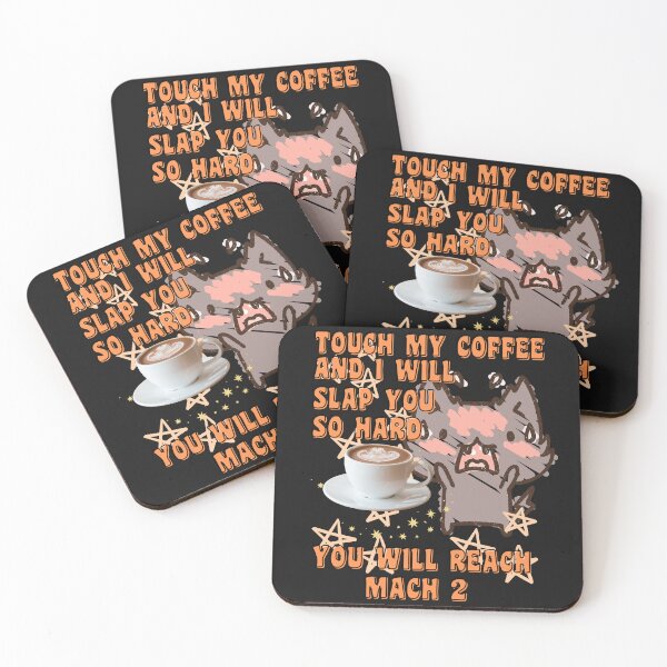 Item preview,   TOUCH MY COFFEE  I WILL SLAP YOU SO HARD designed and sold by starfishstuff.