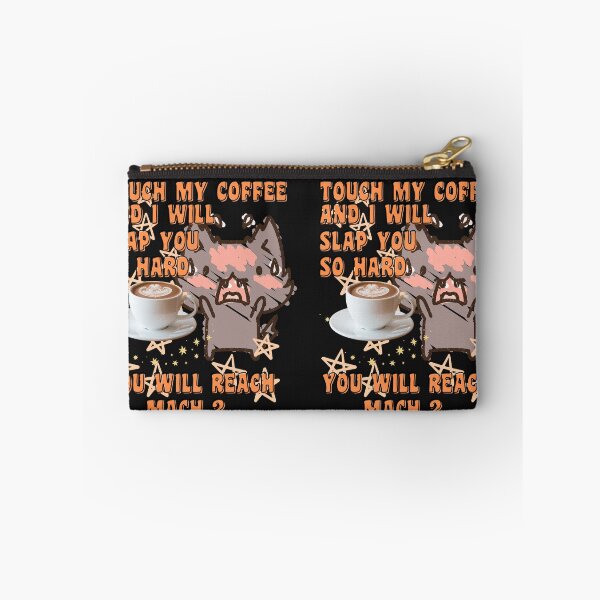 Item preview,   TOUCH MY COFFEE  I WILL SLAP YOU SO HARD designed and sold by starfishstuff.