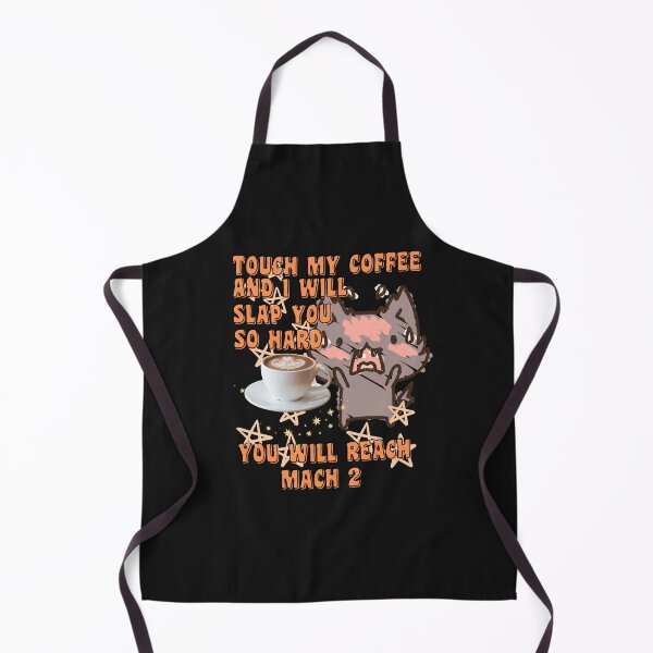 Item preview, TOUCH MY COFFEE I WILL SLAP YOU SO HARD designed and sold by starfishstuff.