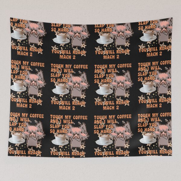 Item preview,   TOUCH MY COFFEE  I WILL SLAP YOU SO HARD designed and sold by starfishstuff.