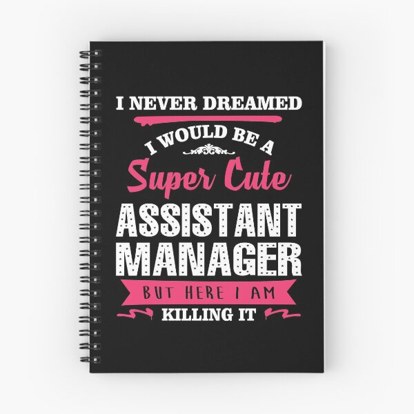Item preview, I NEVER DREAMED I WOULD BE A SUPER CUTE  Assistant Manager BUT HERE I AM KILLING IT designed and sold by quertytees.