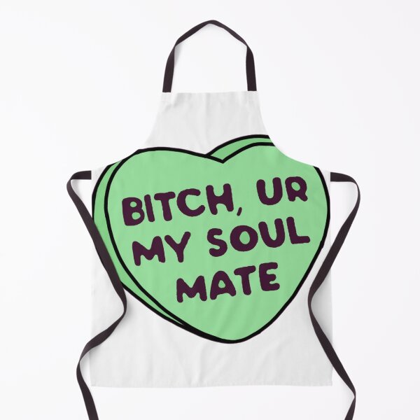 Item preview, B!tch your my soulmate  designed and sold by Artistkhg.