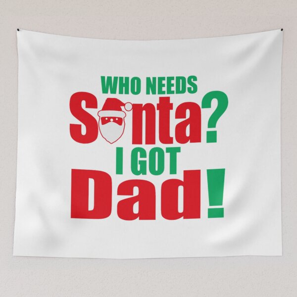 Item preview, Who Needs Santa I Got Dad Christmas designed and sold by merchmachine.