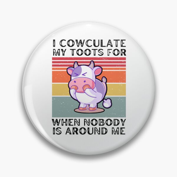 Item preview, I calculate my TOOTS for when nobody is around me - Funny cow jokes designed and sold by FarmsteadAcers.