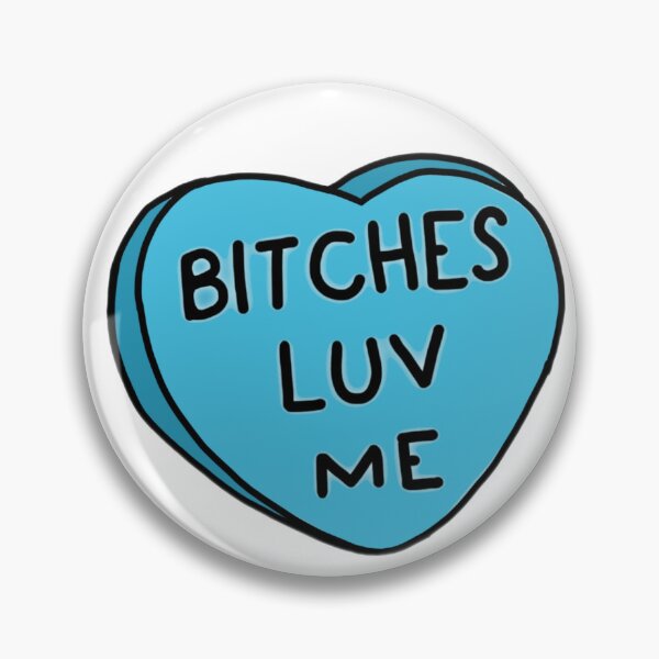 Item preview, B*tchs luv me, Valentine's candy heart designed and sold by Artistkhg.