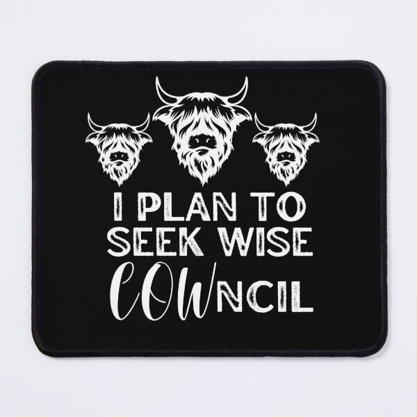 Item preview, Black version of I plan to seek wise Council "Cowncil" Funny cow puns designed and sold by FarmsteadAcers.
