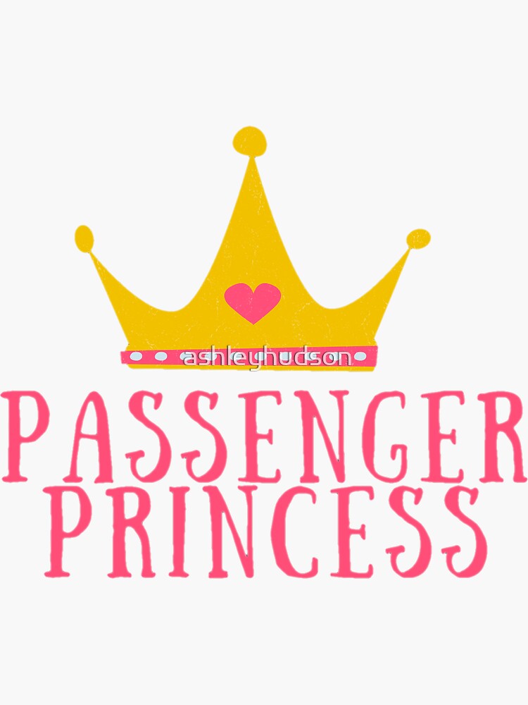 Passenger Princess funny gift Sticker for Sale by Cr4ftyCreations