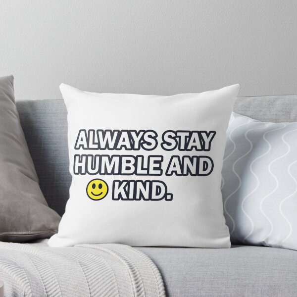 Item preview, Always Stay Humble And Kind  designed and sold by overclock360.