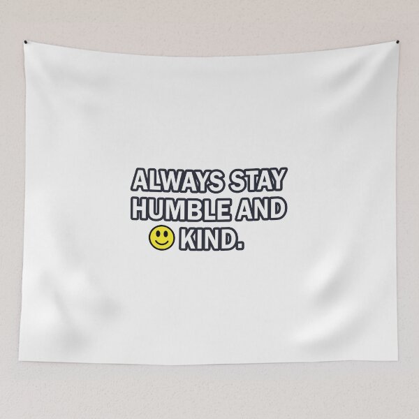 Item preview, Always Stay Humble And Kind  designed and sold by overclock360.