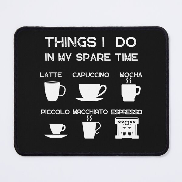 Item preview, Things I Do in my Spare Time Coffee Design designed and sold by FuddalanDesigns.