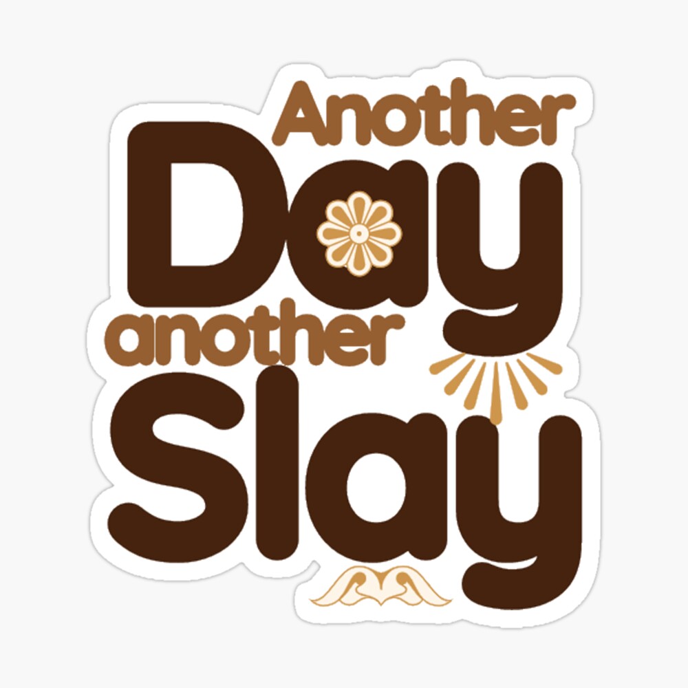 slay Sticker for Sale by CopperTatum