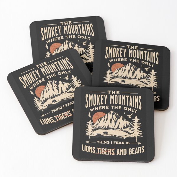 Item preview, THE SMOKEY MOUNTAINS WHERE THE ONLY THING I FEAR IS LIONS, TIGERS AND BEARS designed and sold by R B Chrystal.