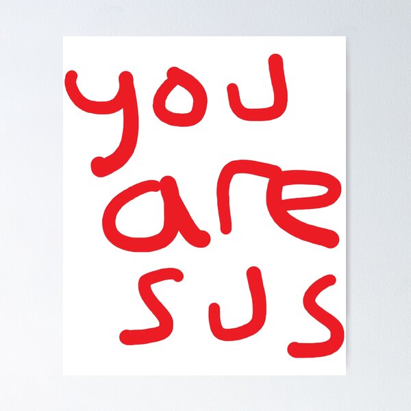 You are Sus funny reaction - Sus meme | Greeting Card