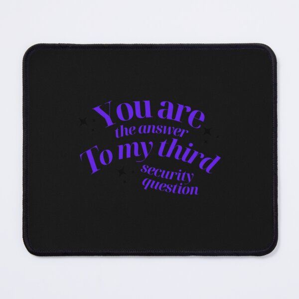 Item preview, You Are The Answer To My Third Security Question  1 designed and sold by Suberodesignsz.