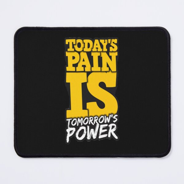 Item preview, Today's Pain is Tomorrow's Power designed and sold by Suberodesignsz.