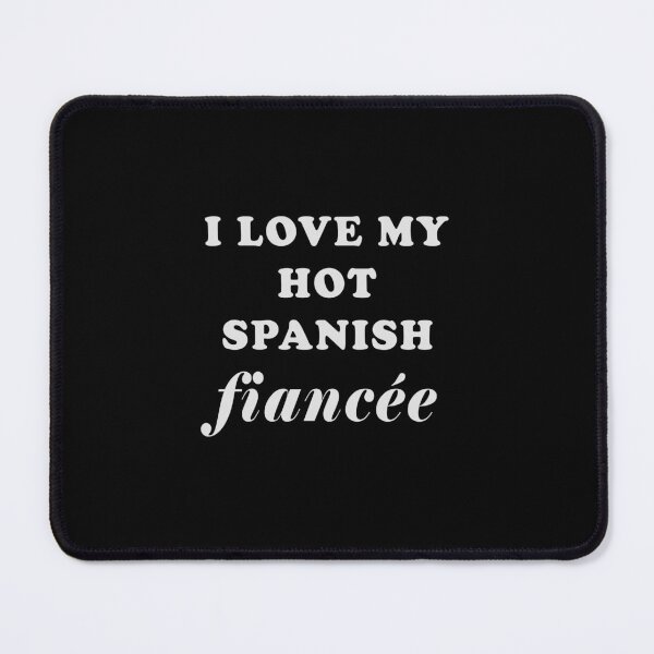 Item preview, I love my hot Spanish fiancée - la novia designed and sold by ALLURE-minimal.