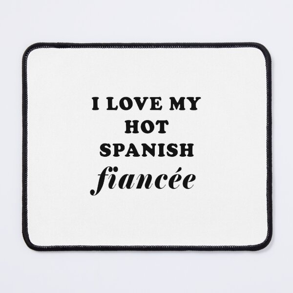 Item preview, I love my hot Spanish fiancée - la novia designed and sold by ALLURE-minimal.