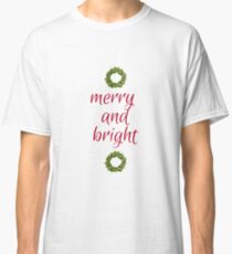 Merry and Bright Christmas Classic T-Shirt