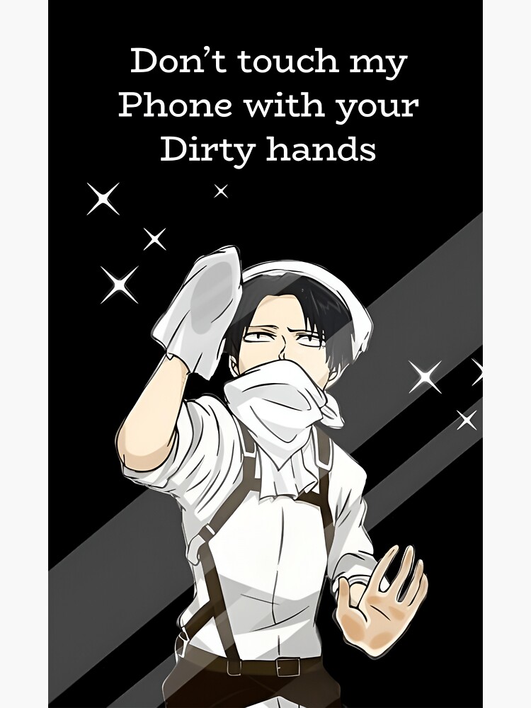"Levi don't touch my phone with your dirty hands" Sticker for Sale by