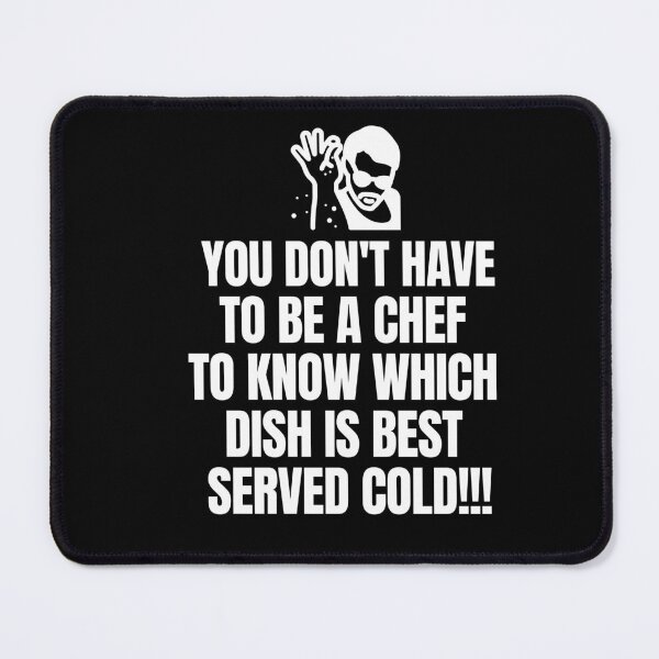 Item preview, You don't have to be a chef to know which dish is best served cold! designed and sold by mksjr.