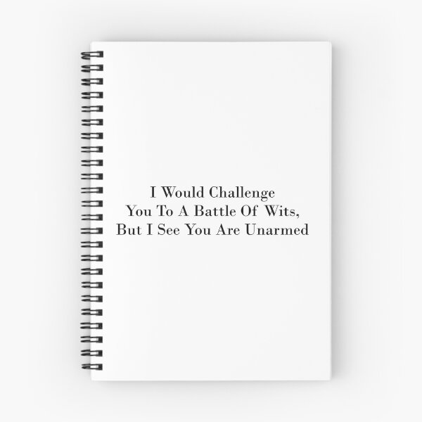 Item preview, I Would Challenge You To A Battle Of Wits. But I See You Are Unarmed - Funny Quote designed and sold by OUSSART ⭐⭐⭐⭐⭐.
