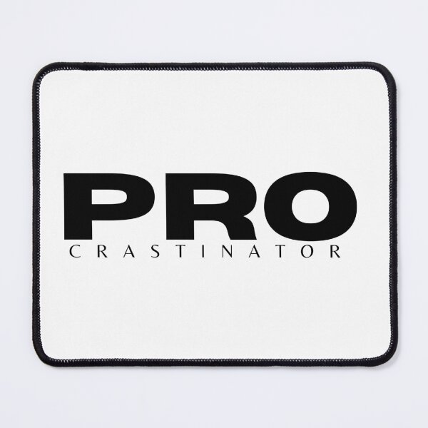 Item preview, Procrastinate designed and sold by akshit-r.