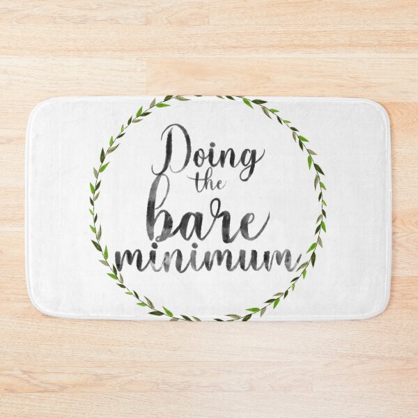 Item preview, Doing the Bare Minimum designed and sold by nopurposeflower.