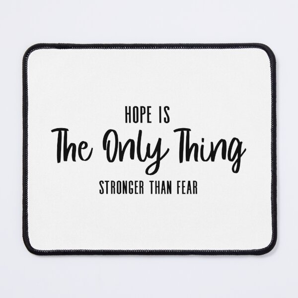Item preview, Hope Is The Only Thing Stronger Than Fear designed and sold by OUSSART ⭐⭐⭐⭐⭐.