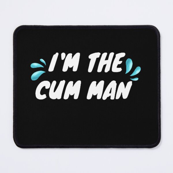 Item preview, I'm The Cum Man designed and sold by mystylecorner.