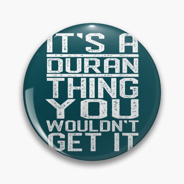 Item preview, It_s A Duran Thing You Wouldn_t Get It Last Name Gift designed and sold by GuinevereMoore.