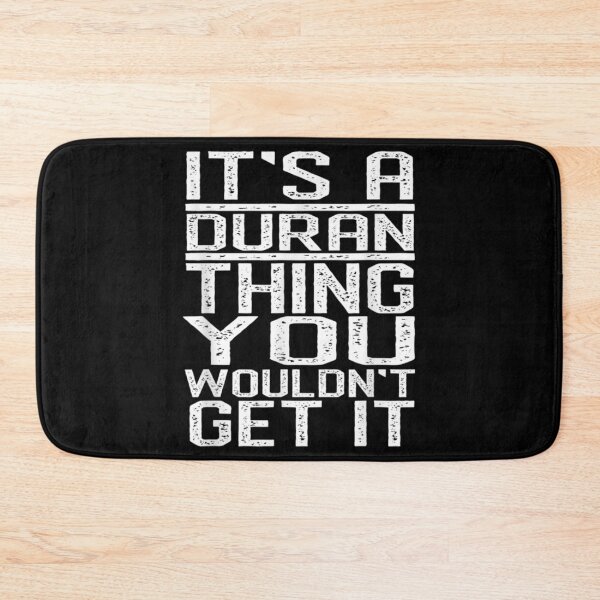 Item preview, It_s A Duran Thing You Wouldn_t Get It Last Name Gift designed and sold by GuinevereMoore.