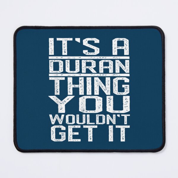 Item preview, It_s A Duran Thing You Wouldn_t Get It Last Name Gift designed and sold by GuinevereMoore.