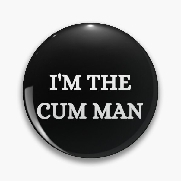 Item preview, I'm The Cum Man designed and sold by mystylecorner.