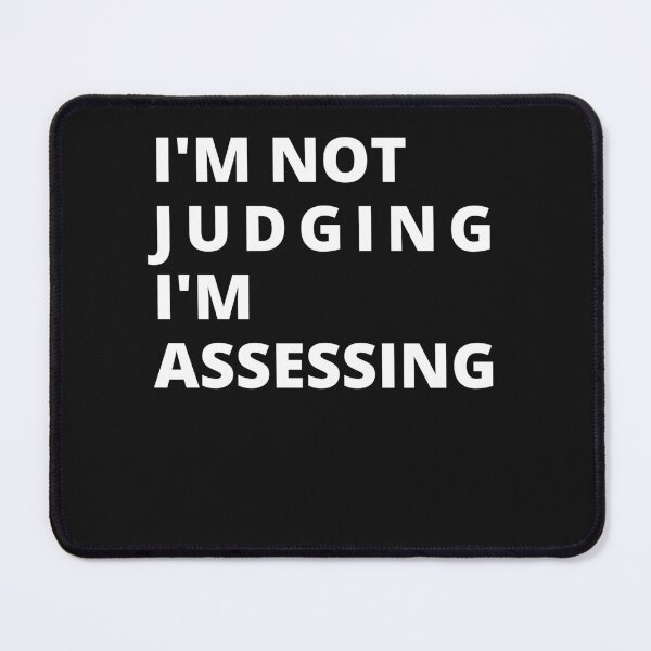 Item preview, I'm Not Judging I'm Assessing funny designed and sold by TeePerfect ⭐⭐⭐⭐⭐.
