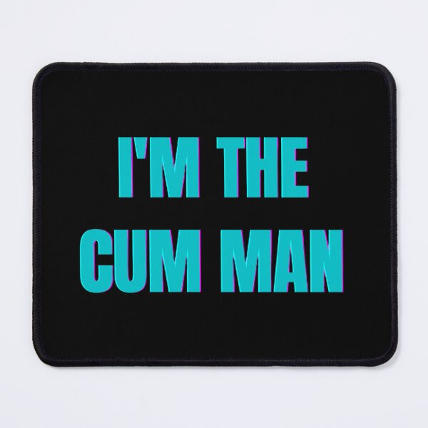 Item preview, I'm The Cum Man designed and sold by mystylecorner.