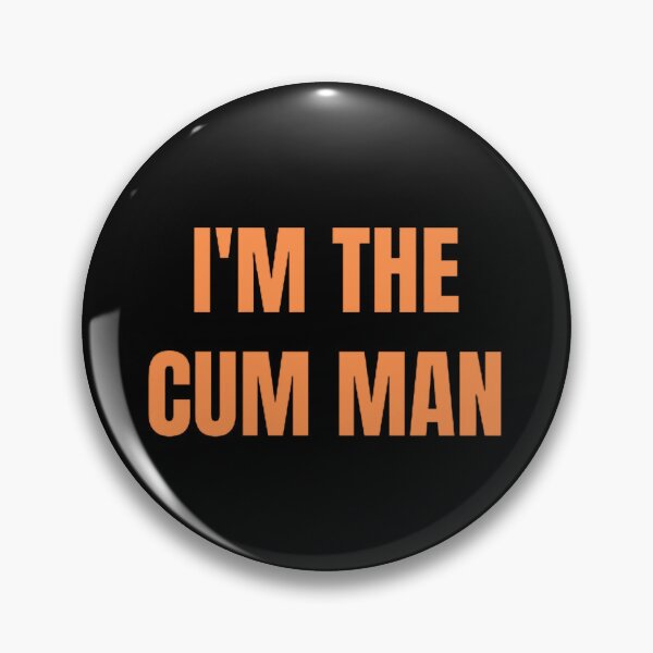 Item preview, I'm The Cum Man designed and sold by mystylecorner.