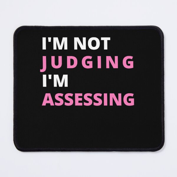 Item preview,  I'm Not Judging I'm Assessing Funny designed and sold by TeePerfect ⭐⭐⭐⭐⭐.