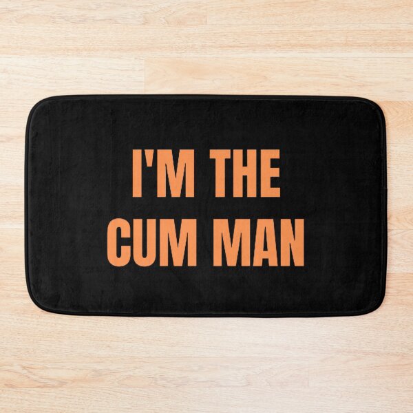 Item preview, I'm The Cum Man designed and sold by mystylecorner.