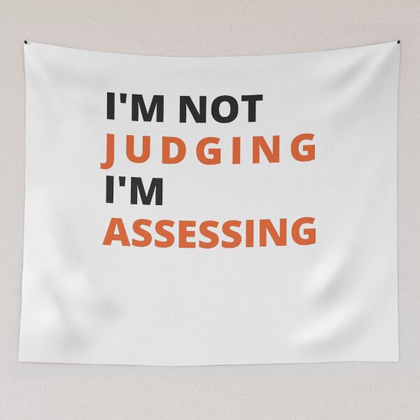 Item preview, I'm Not Judging I'm Assessing Funny designed and sold by TeePerfect ⭐⭐⭐⭐⭐.