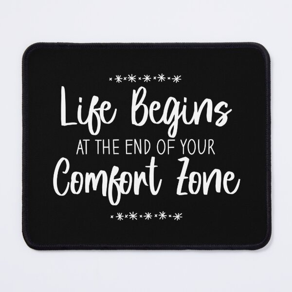 Item preview, Life Begins At The End Of Your Comfort Zone designed and sold by OUSSART ⭐⭐⭐⭐⭐.