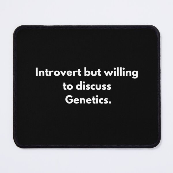 Item preview, Introvert but willing to discuss genetics. designed and sold by Johnquoteart.