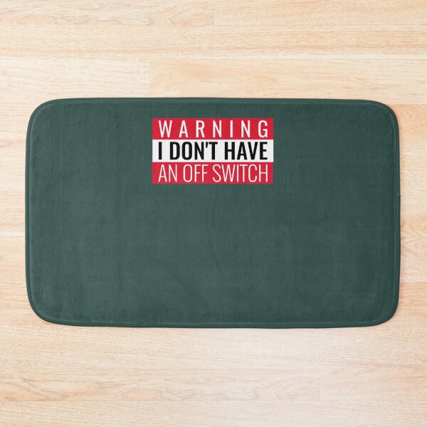 Item preview, Warning I Dont Have an Off Switch designed and sold by LoganWrightt.