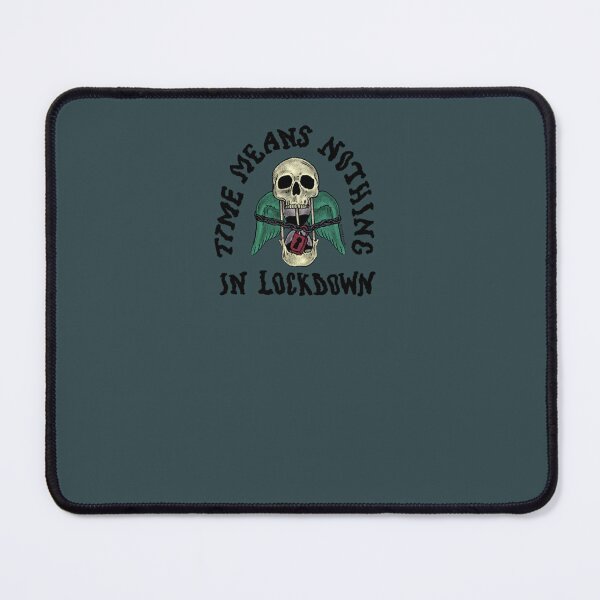 Item preview, Time Means Nothing in Lockdown designed and sold by LoganWrightt.