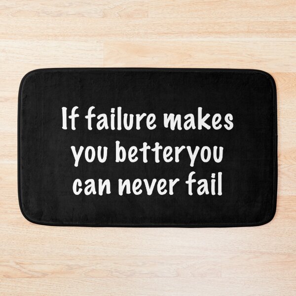 Item preview, If failure makes you better you can never fail designed and sold by CamoQuotes.