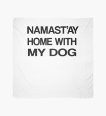 Namaste Home With My Dog T-Shirt Yoga and pajama tee Scarf