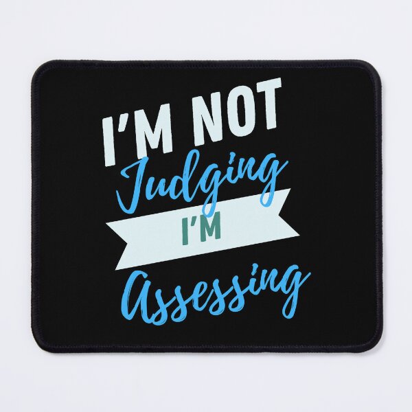 Item preview, I'm Not Judging I'm Assessing Funny designed and sold by TeePerfect ⭐⭐⭐⭐⭐.