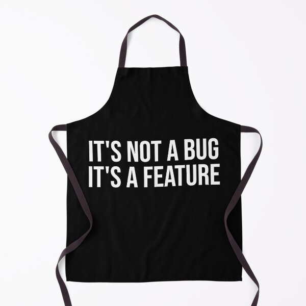 Item preview, It's Not A Bug It's A Feature - funny meme designed and sold by OUSSART ⭐⭐⭐⭐⭐.