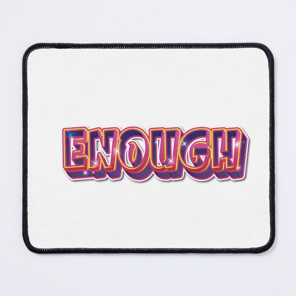 Item preview, ENOUGH designed and sold by sonnycosmics.